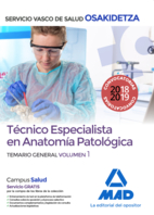 Técnico Especialista en Anatomía Patológica del Servicio Vasco de Salud-Osakidetza. Temario general Volumen 1