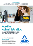 Auxiliar Administrativo de la Administración General del Estado (Turno libre). Simulacros de Examen del Primer Ejercicio