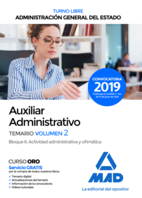 Auxiliar Administrativo de la Administración General del Estado Turno Libre (Cuerpo General Auxiliar). Temario Volumen 2 Bloque II: Actividad administrativa y ofimática