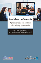 La Videoconferencia. Aplicaciones a los Ámbitos Educativo y Empresarial